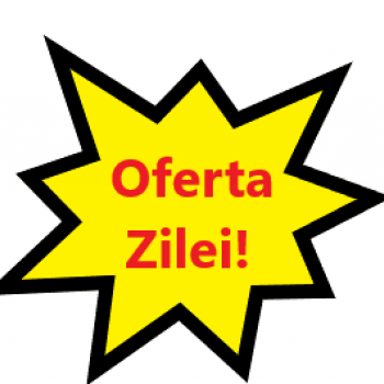 Oferta Zilei! Oferta Zilei!