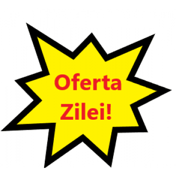Oferta Zilei! Oferta Zilei!